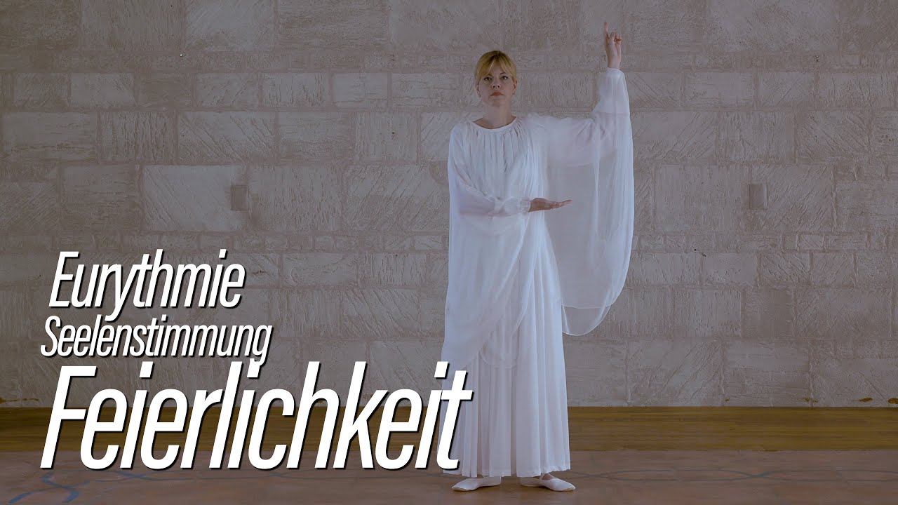 Einführungsreihe Eurythmie - Seelenstimmung - Feierlichkeit
