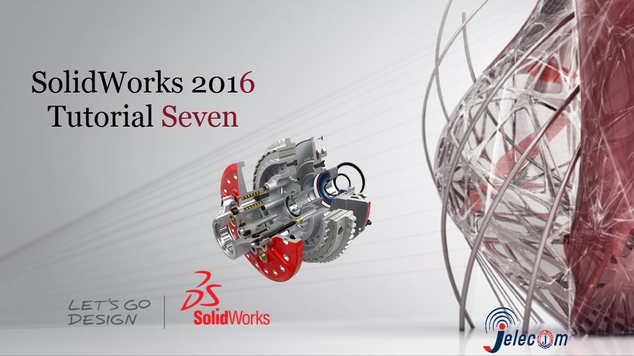 SolidWorks 2016 Tutorial Seven