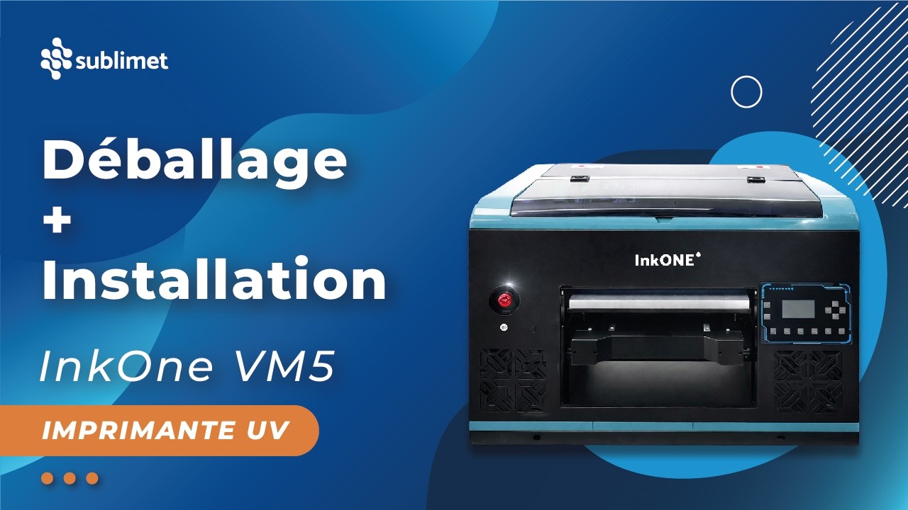 Déballage et installation de l’imprimante UV