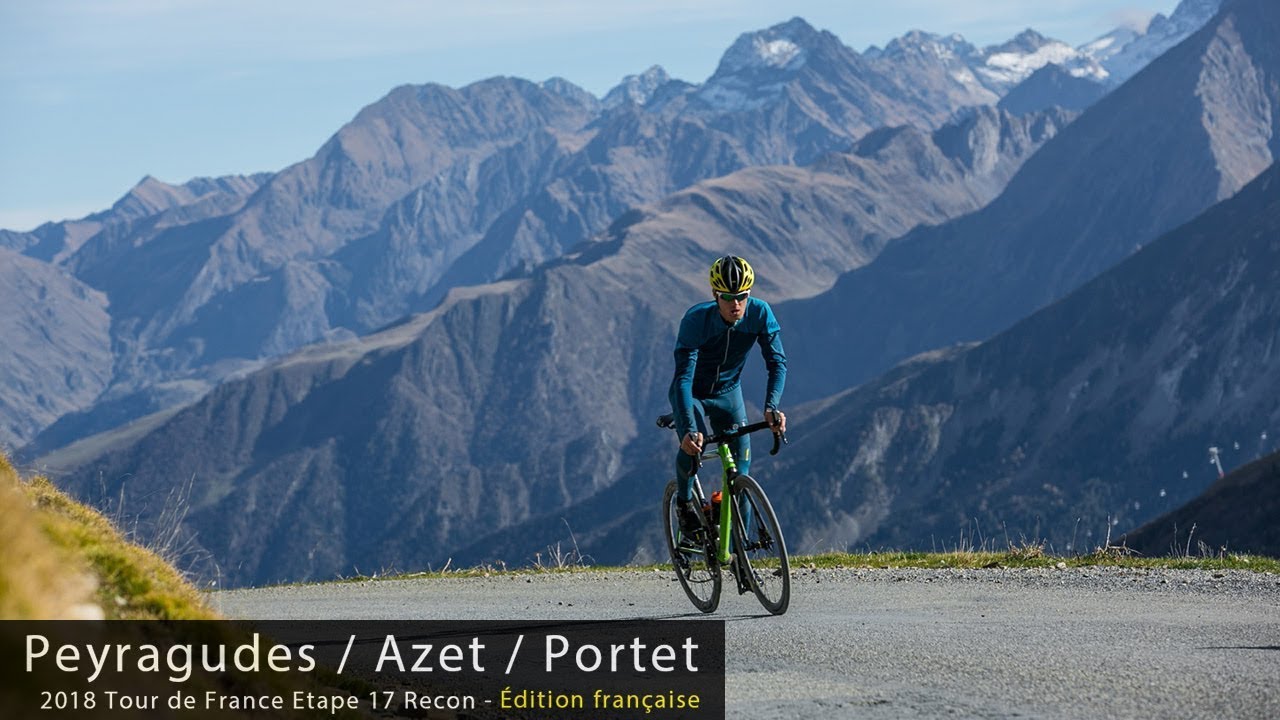 2018 Tour de France - Etape 17 Recon - Peyragudes / Azet / Col de Portet (Édition Française)