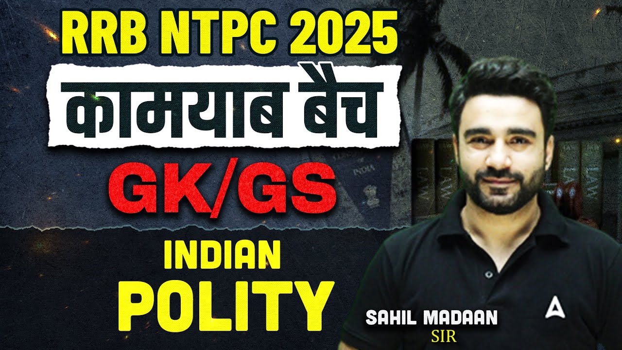RRB NTPC GK GS Classes 2025 | Indian Polity | GK GS for NTPC | Kmayaab Batch | By Sahil Madaan Sir