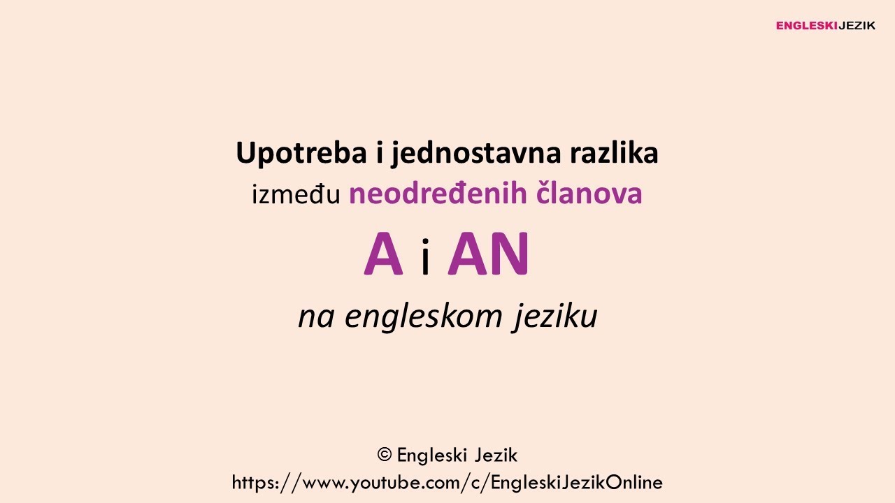 Upotreba i jednostavna razlika između neodređenih članova A i AN na engleskom jeziku