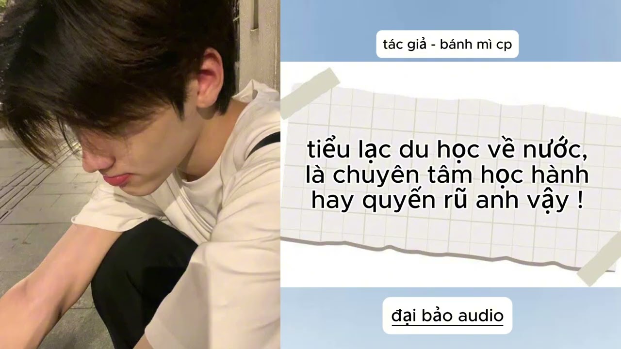 (ĐAM MỸ FULL) TIỂU LẠC DU HỌC VỀ NƯỚC, LÀ CHUYÊN TÂM HỌC HÀNH HAY QUYẾN RŨ ANH VẬY !