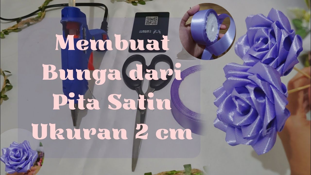 [[TUTORIAL]] MEMBUAT BUNGA DARI PITA SATIN UKURAN 2 CM DAN SEDIKIT PENGGUNAAN LEM TEMBAK