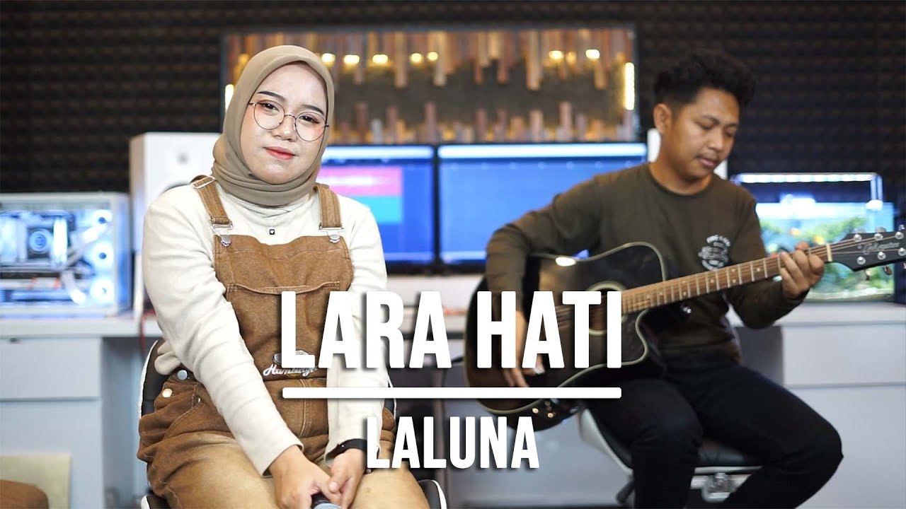 LARA HATI - LALUNA (LIVE COVER INDAH YASTAMI)