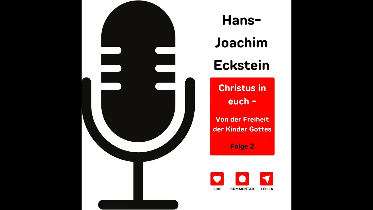 Christus in euch - Von der Freiheit der Kinder Gottes Folge 2