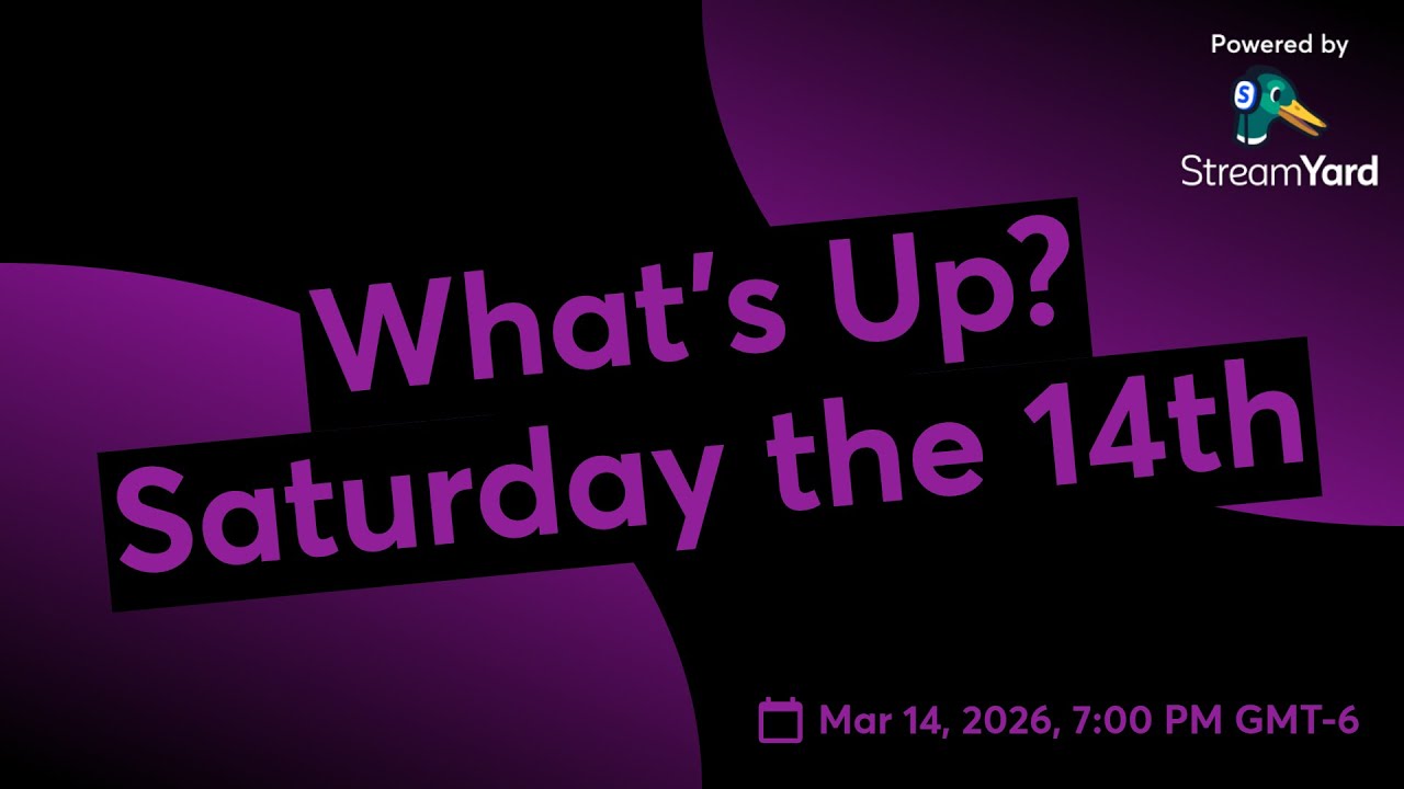 What's Up Saturday the 14th