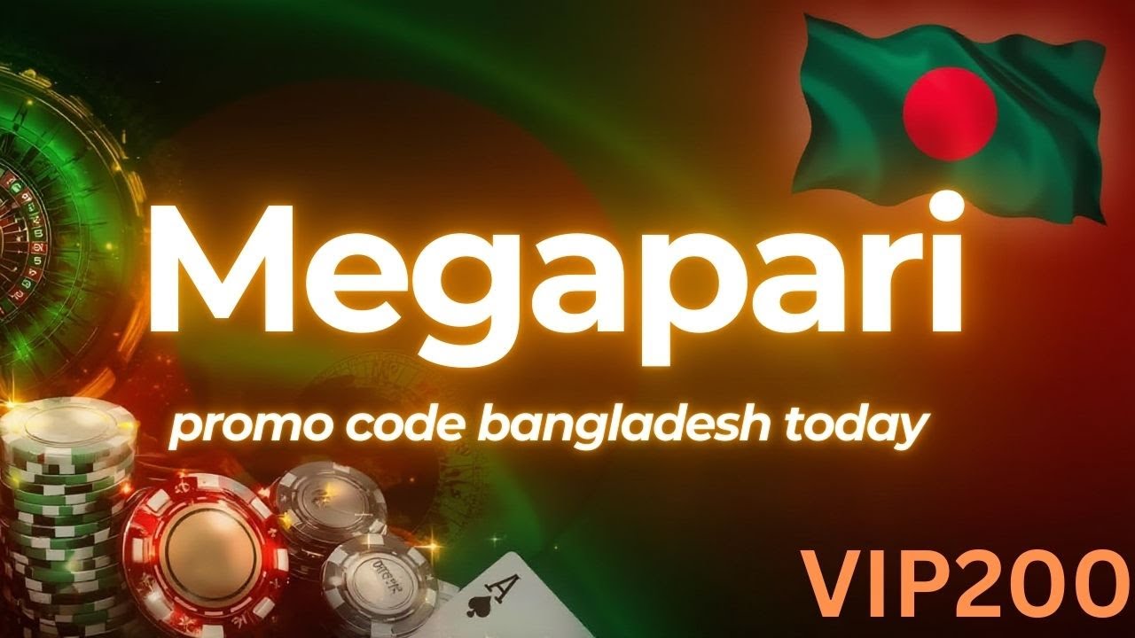 megapari promo code bangladesh today &ndash; Bangladesh Megapari bonus