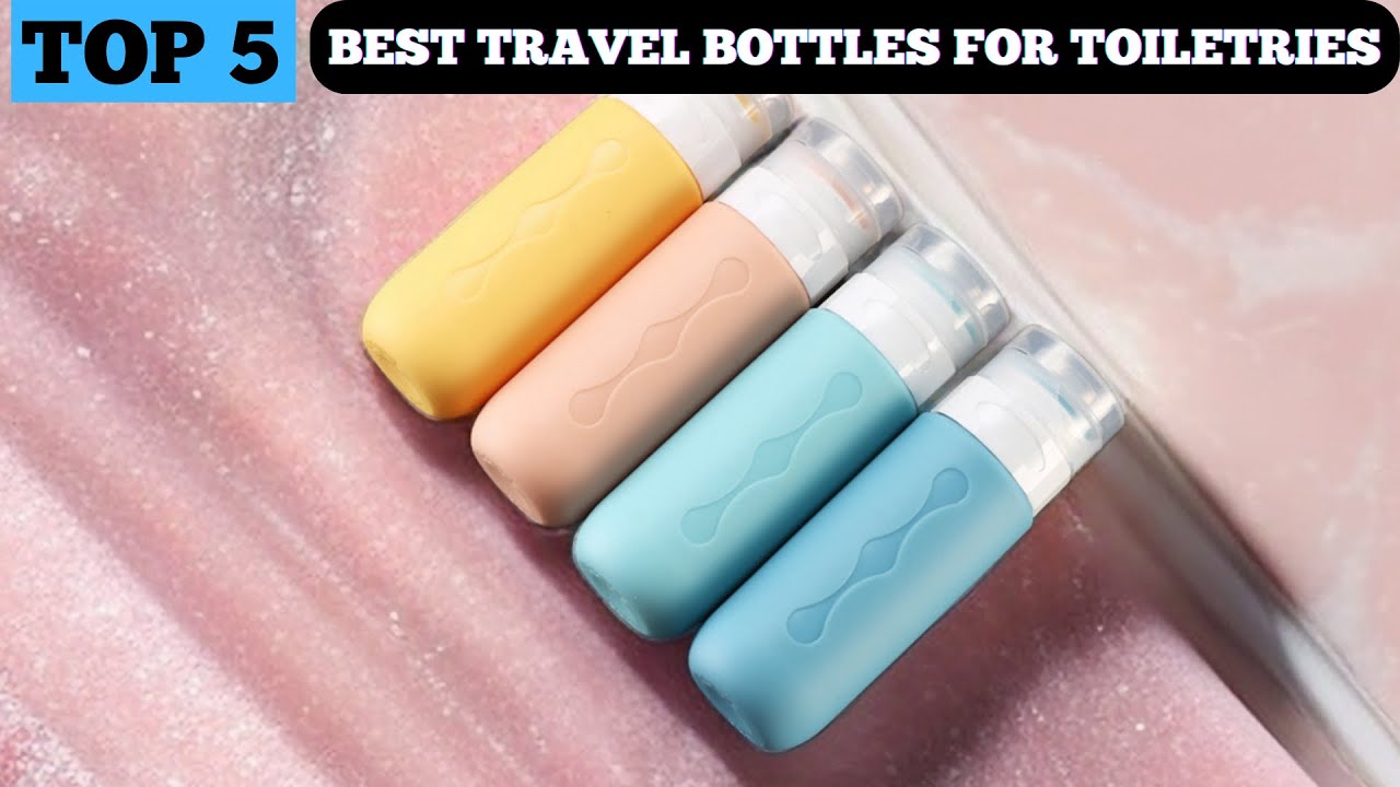 TOP 5 BEST TRAVEL BOTTLES FOR TOILETRIES IN 2025