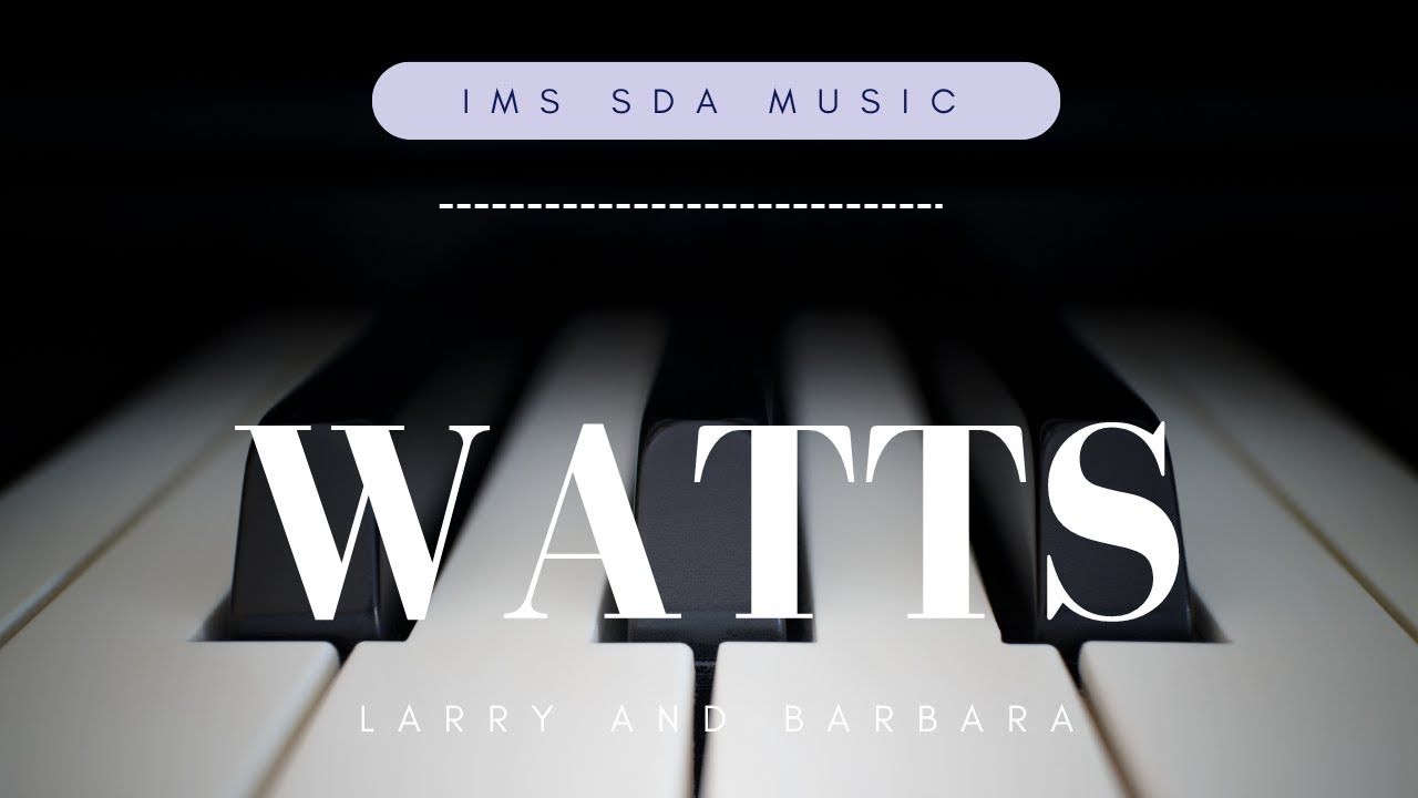IMS SDA CHURCH RM Playlist - The Watts