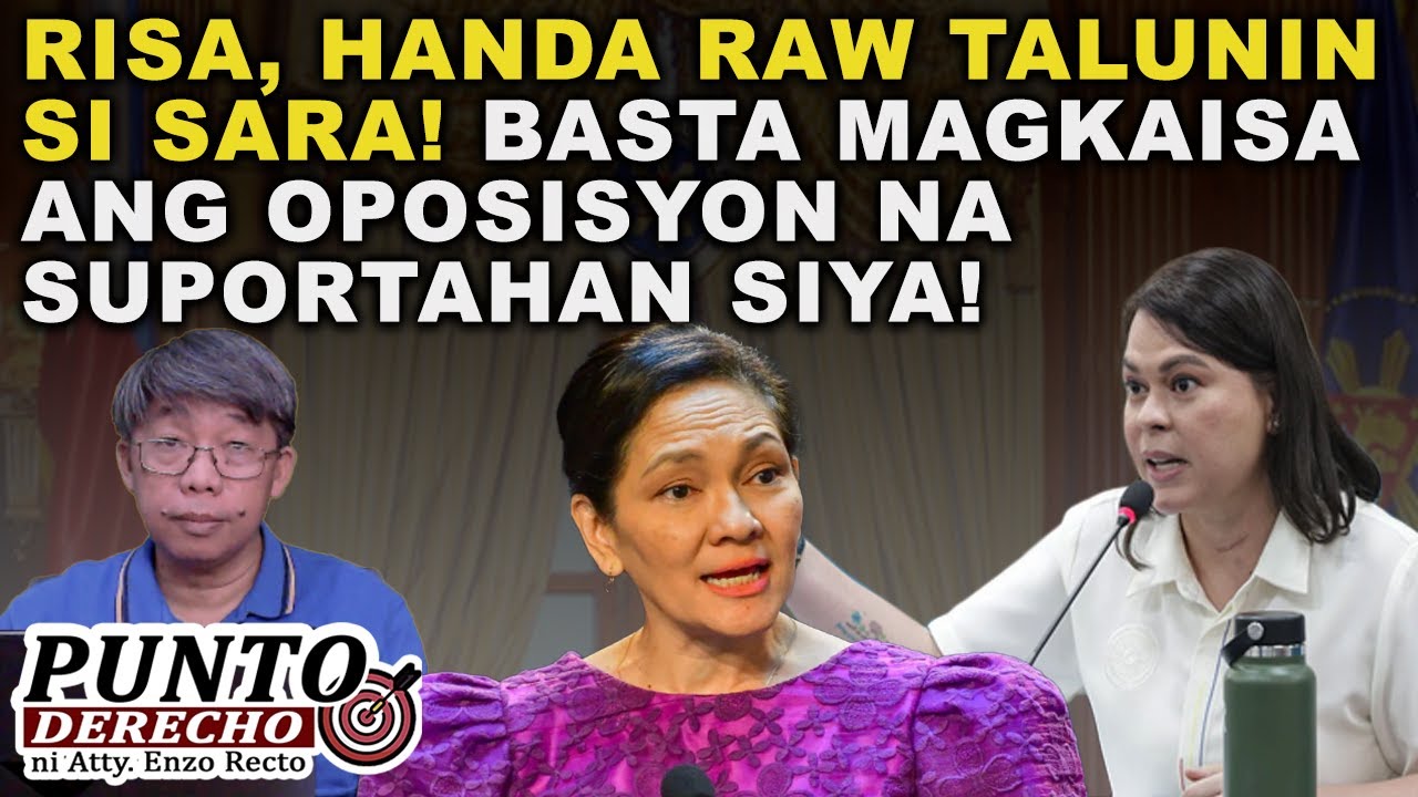 RISA, HANDA RAW TALUNIN SI SARA! BASTA MAGKAISA ANG OPOSISYON NA SUPORTAHAN SIYA!
