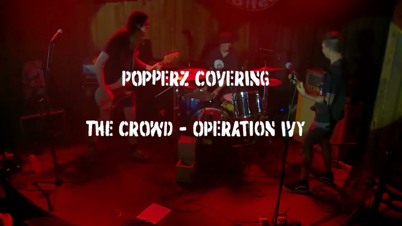 Popperz - the Crowd (Operation Ivy Cover)