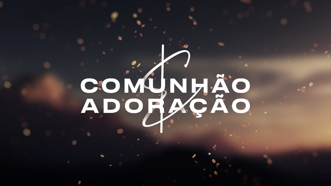 Comunhão e Adoração (Lyric Video)