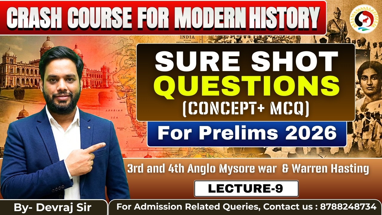 L 9 | COMPLETE MODERN HISTORY FOR UPSC PRELIMS 2026 | 3rd and 4th Anglo Mysore war & Warren Hasting