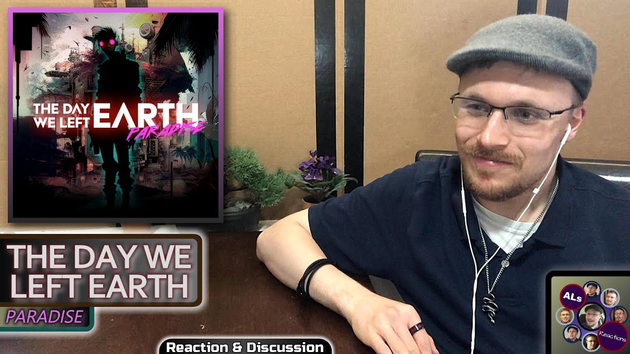Reaction to…THE DAY WE LEFT EARTH: PARADISE (With Lyrics)