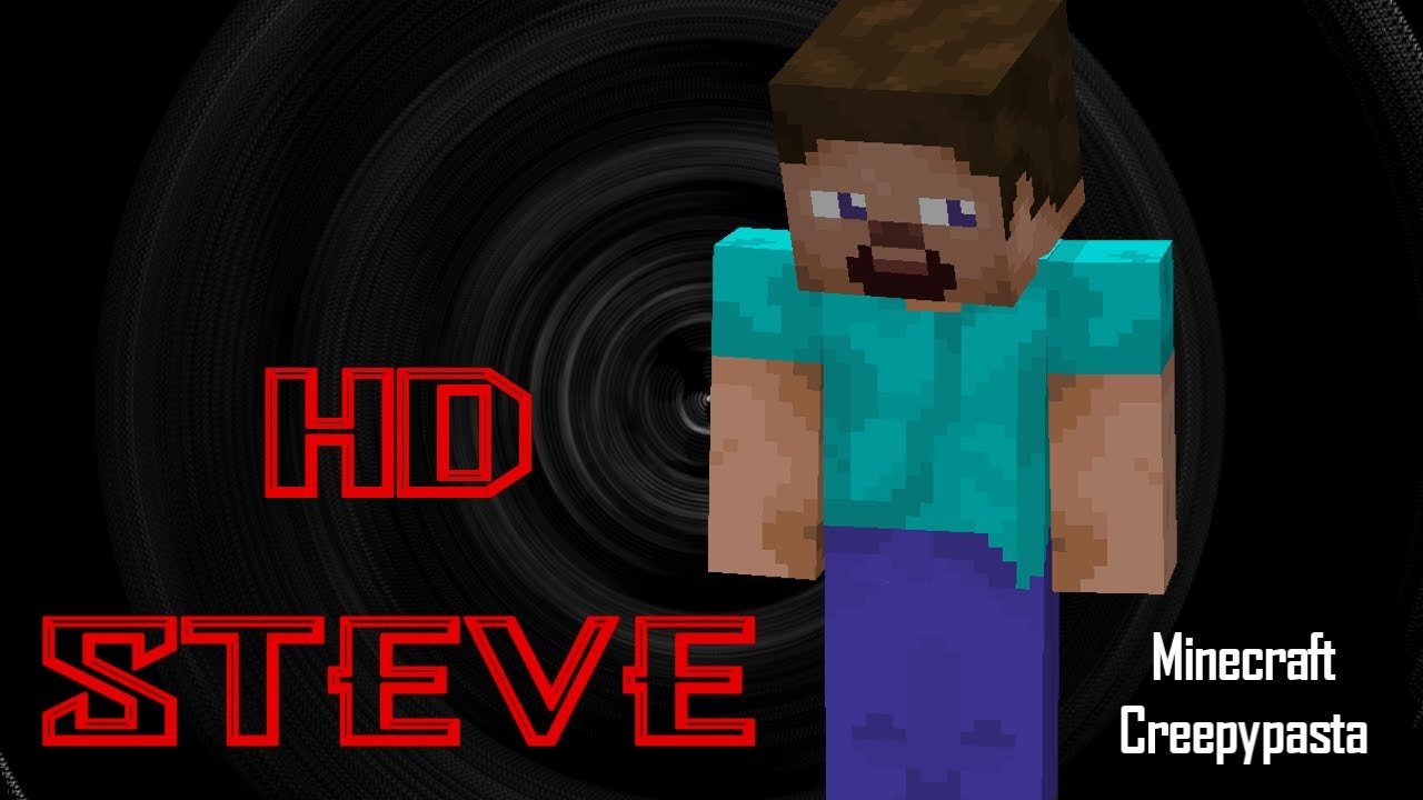 Minecraft Creepypasta | HD STEVE