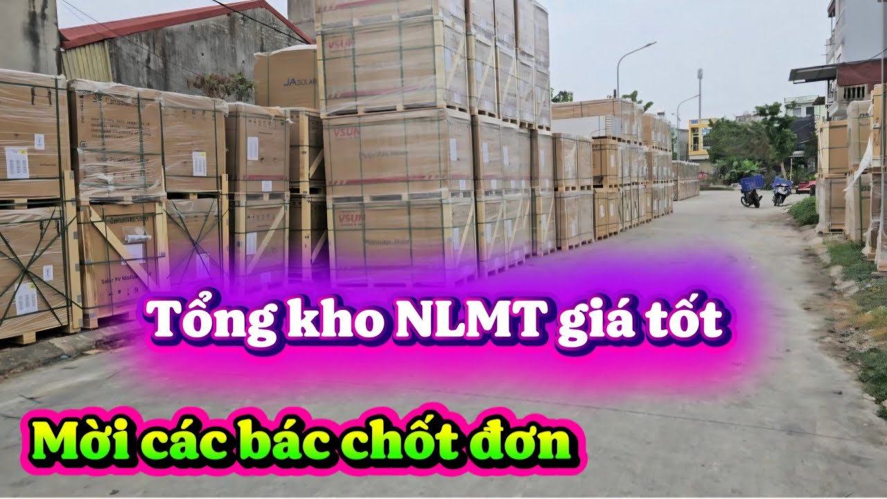 Ngập kho năng lượng mặt trời giá tốt, mời các bác chốt đơn