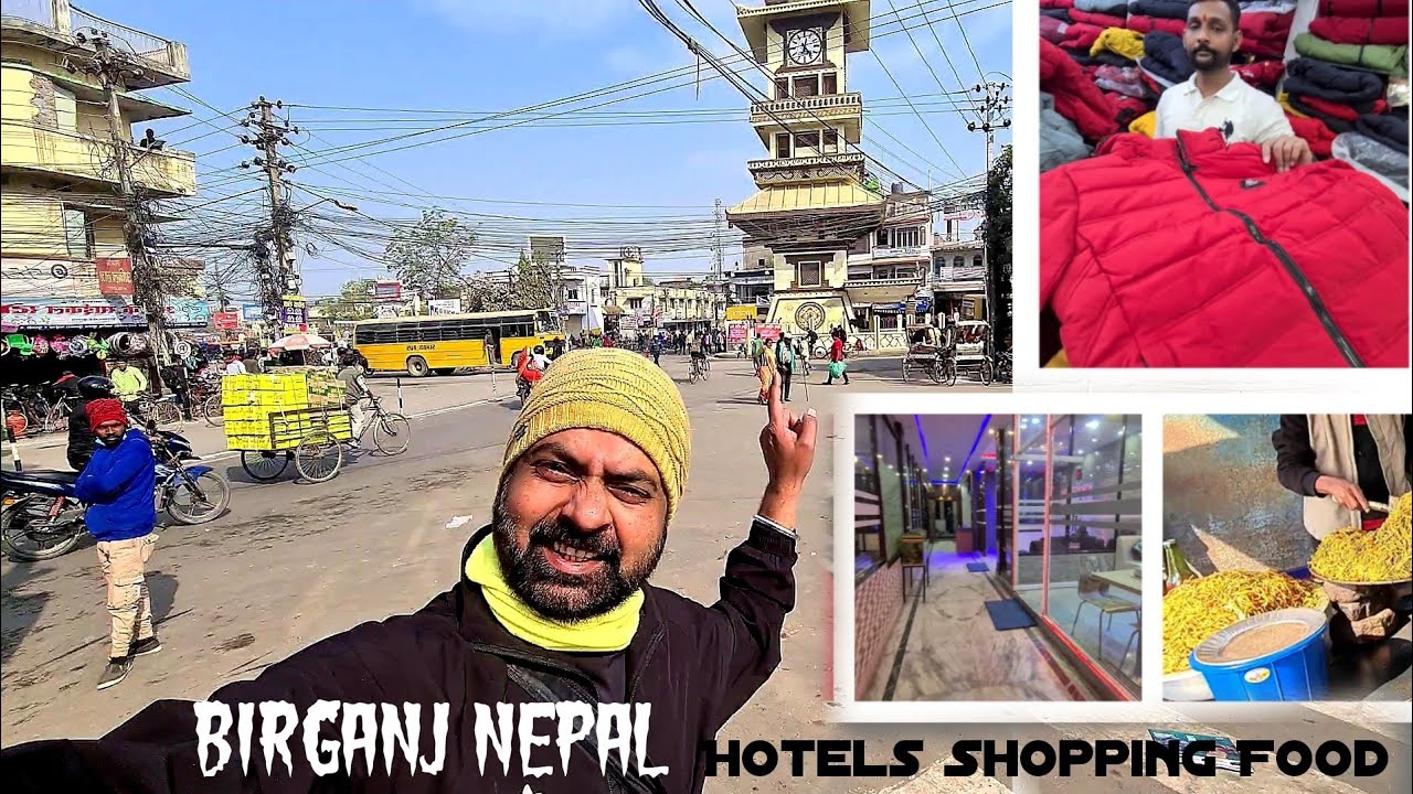 🇮🇳 - 🇳🇵 Border Birgunj Nepal City tour *Budget Hotels, Street Food & Shopping