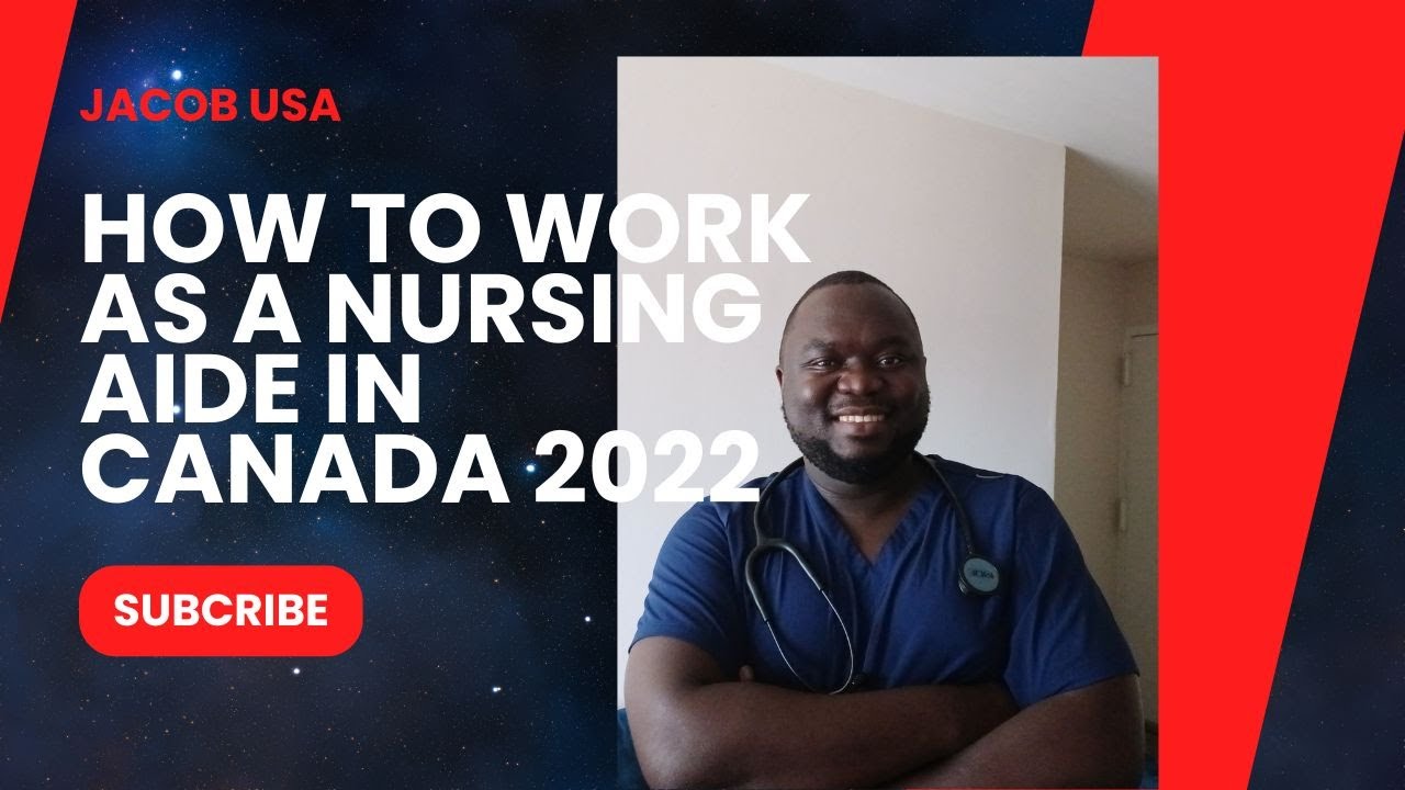 How to Work as a Nursing Aide in Canada 2022