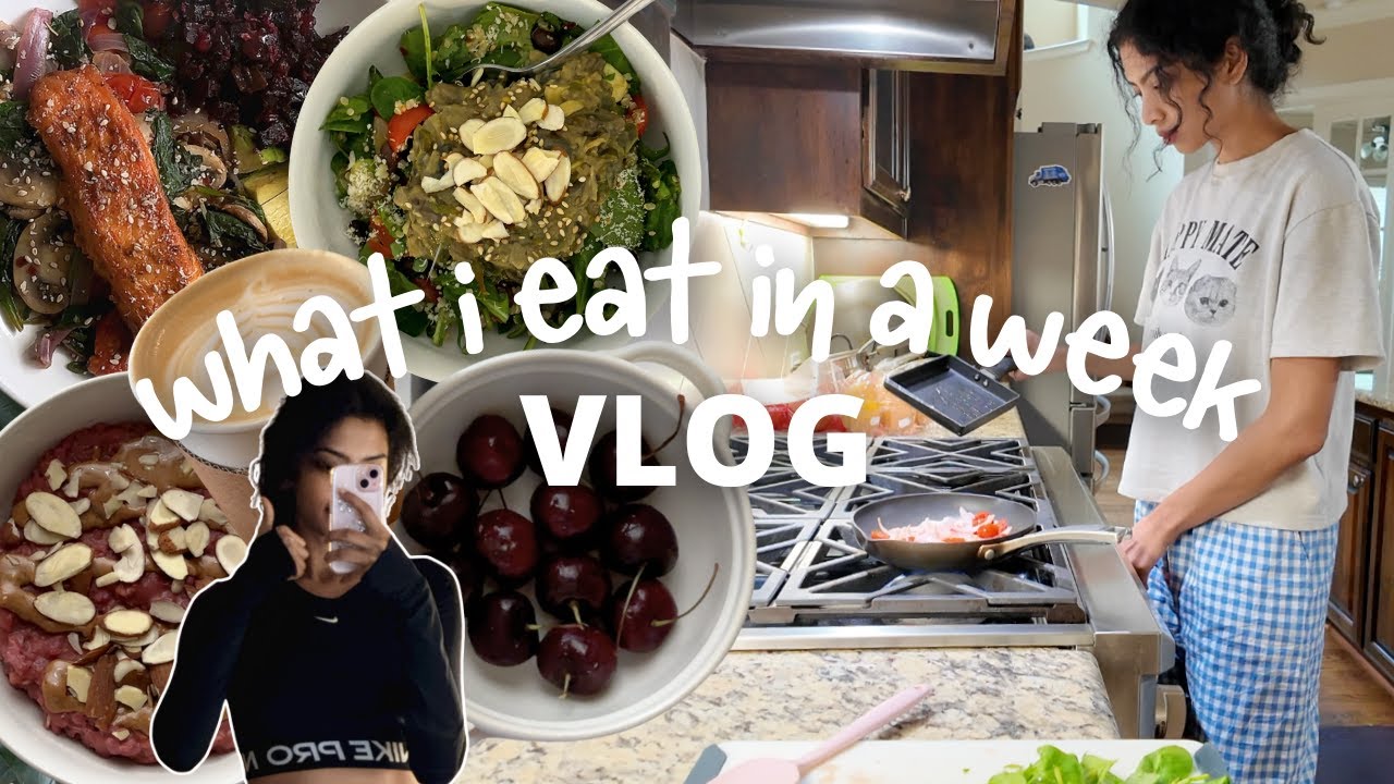 what i eat in a week: easy recipes +  realistic meal ideas