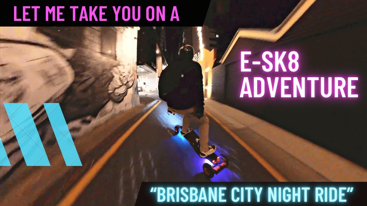 Let me take u on a E-SK8 Adventure around Brisbane City at Night