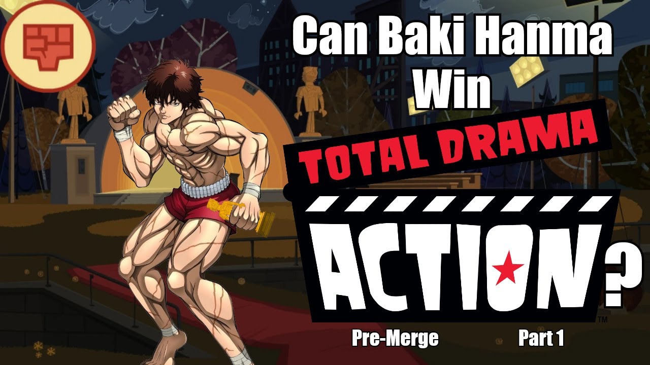 Can Baki Hanma Win Total Drama Action? (Pre-Merge) Part 1