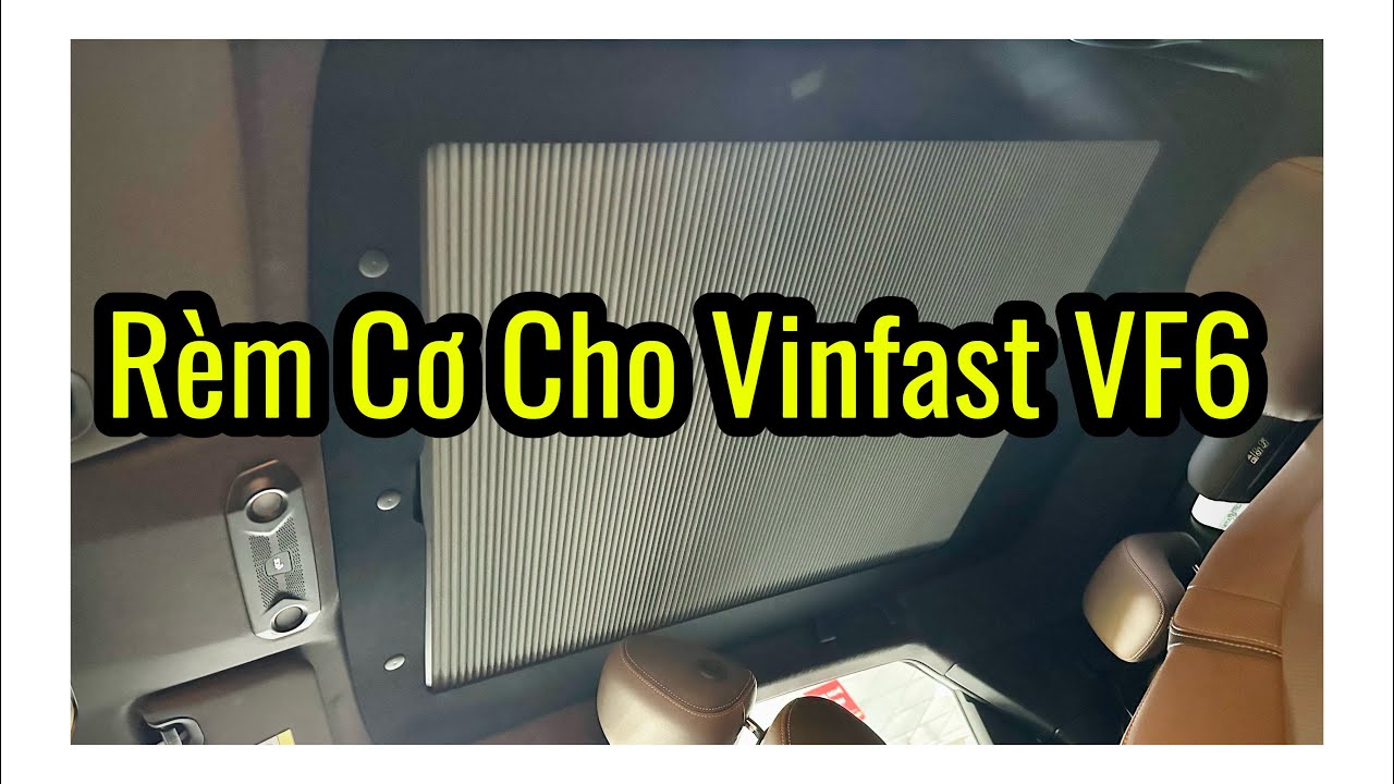 Rèm Cơ Cho Dòng Vinfast VF6-VF7 Món Trang Bị Nên Có 