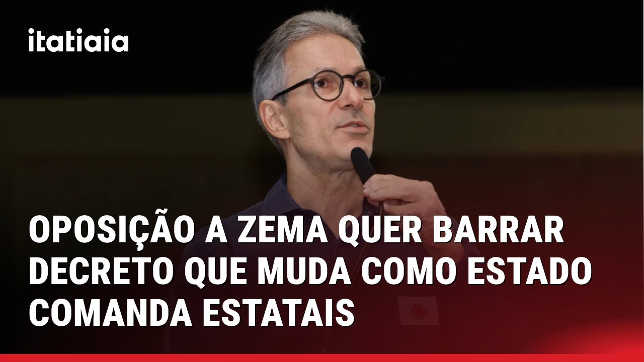 OPOSIÇÃO A ZEMA QUER BARRAR DECRETO QUE MUDA COMO ESTADO COMANDA ESTATAIS