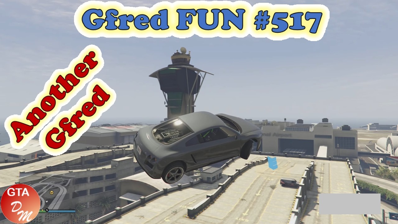 GTA 5 Online - Gfred FUN № 517 (Another Gfred)