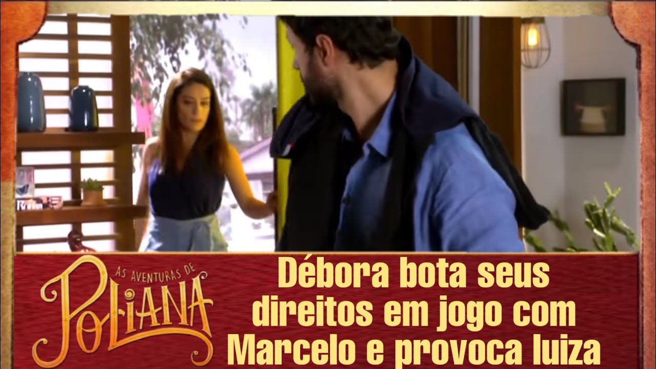 Débora bota seu direitos em jogo contra Marcelo e provoca Luisa em as aventuras de Poliana