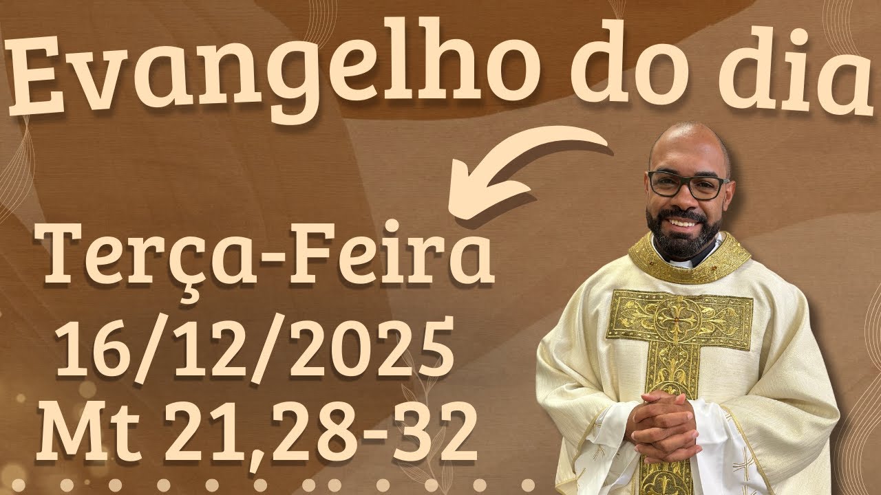EVANGELHO DO DIA 16/12/2025 - HOMILIA DI&Aacute;RIA &ndash; LITURGIA DE HOJE - EVANGELHO DE HOJE -PADRE GUSTAVO