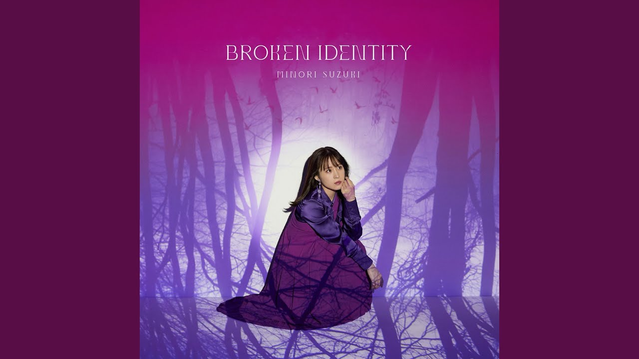 BROKEN IDENTITY