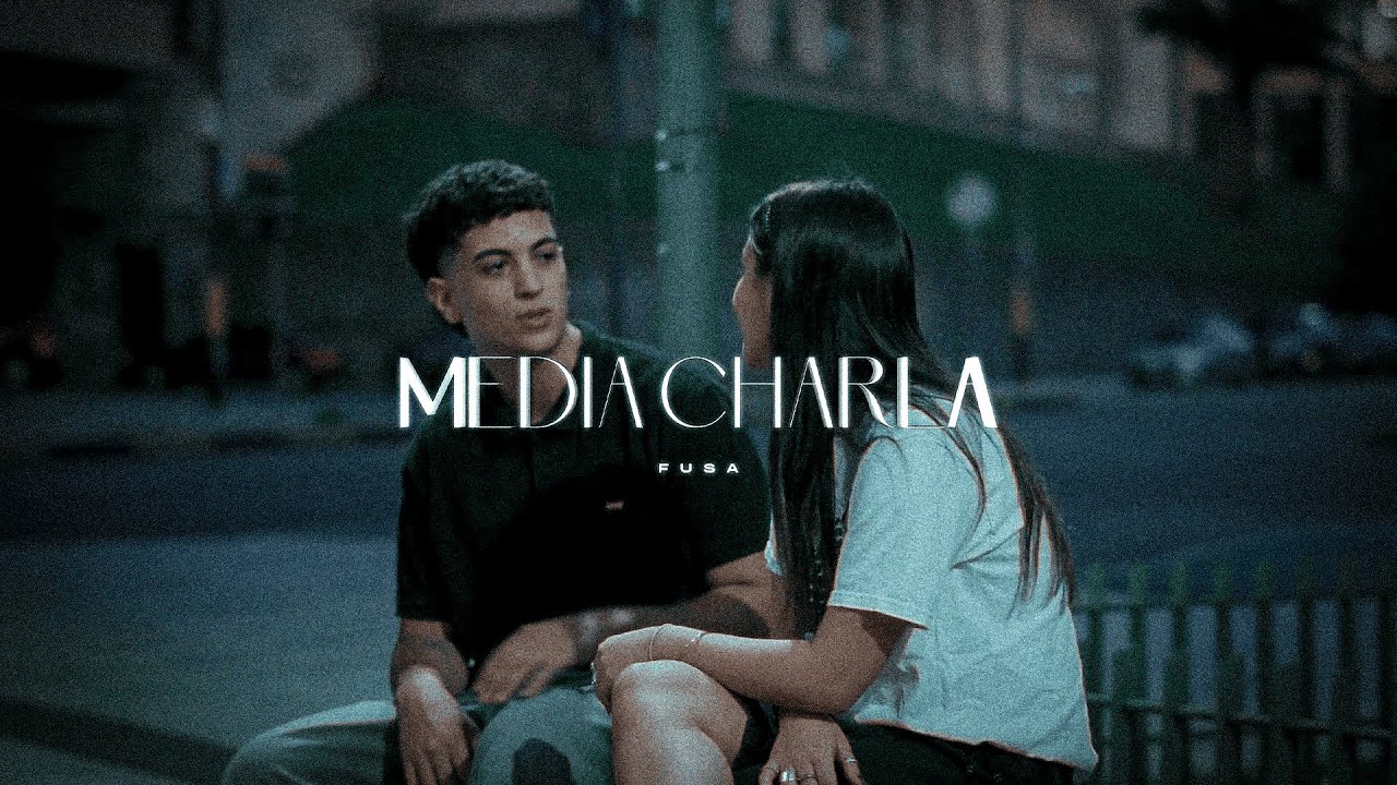 MEDIA CHARLA - FUSA (Video Oficial)