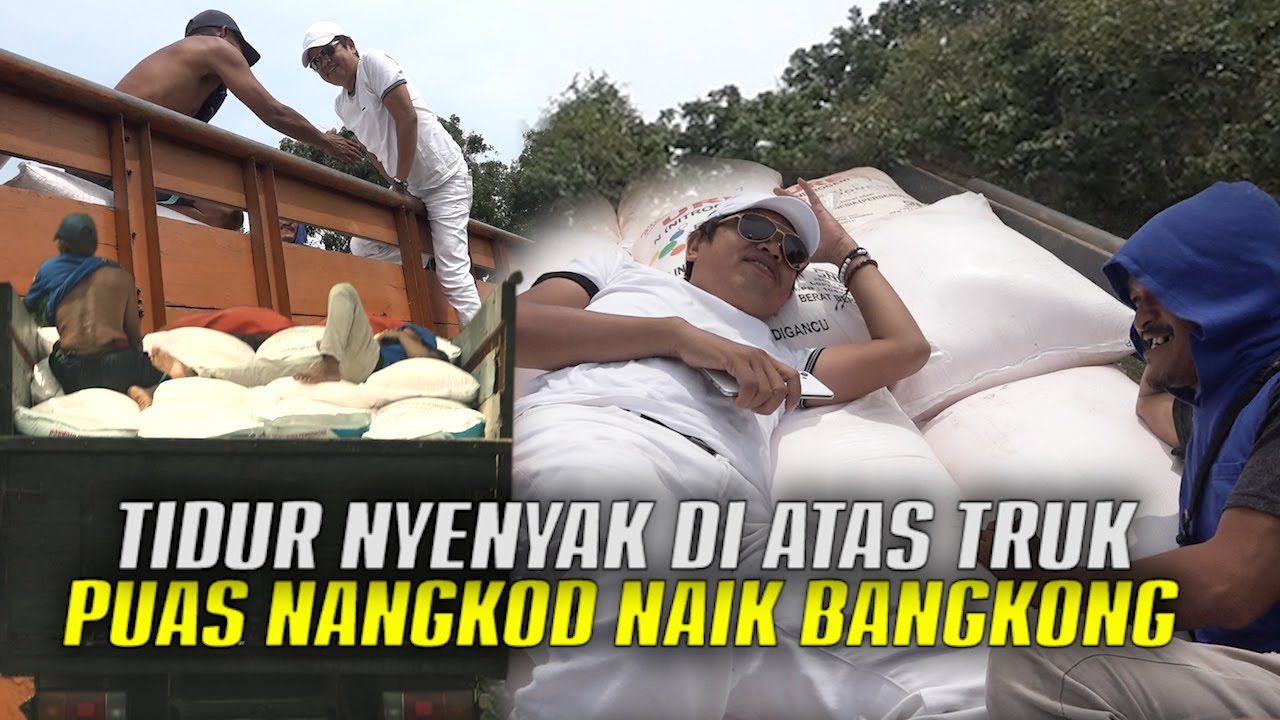 TIDUR NYENYAK DI TRUK PUPUK SUBSIDI | MANG SARWITA JADI PENGECER BANGKONG NANGKOD TARIF 50 RIBU