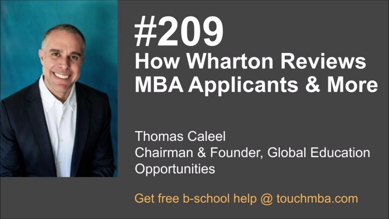 How Wharton Reviews MBA Applicants & More with Thomas Caleel
