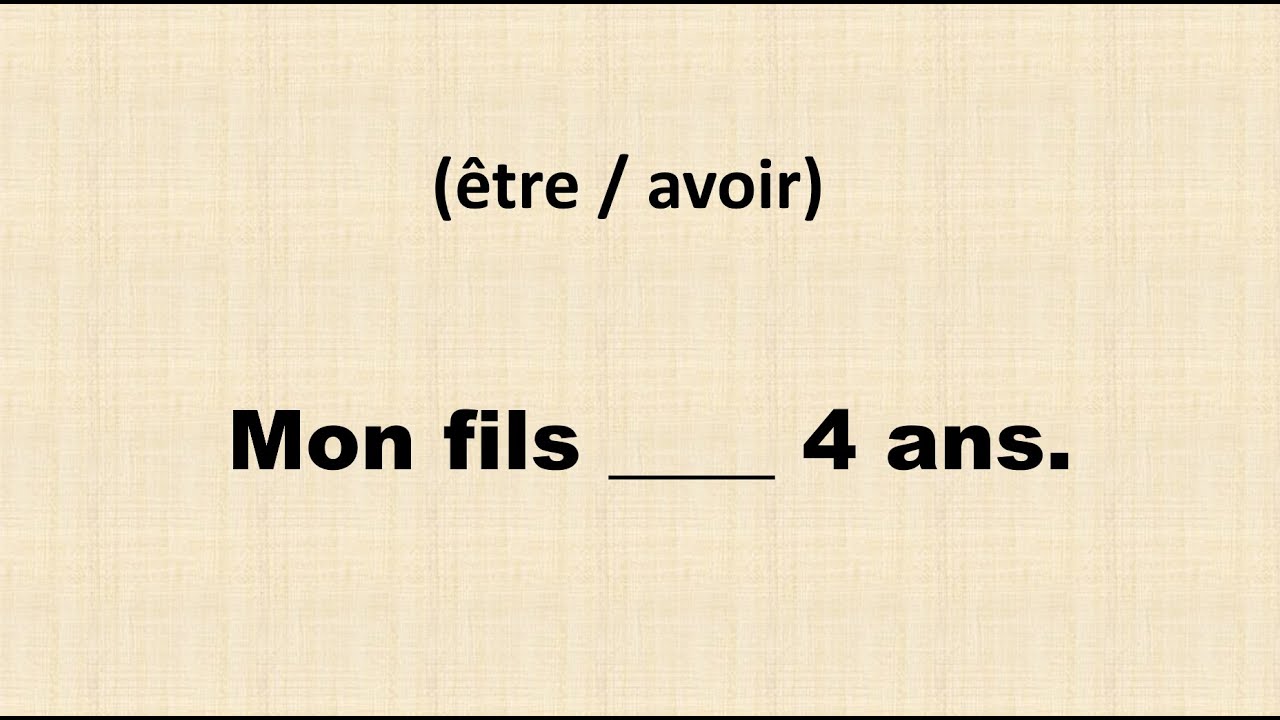 être ou avoir ? Exercice - complétez les phrases au présent de l'indicatif