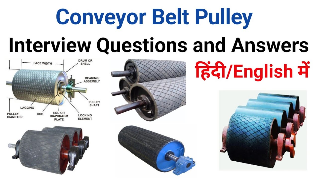 Pulley interview questions and answers, conveyor belt interview questions and answers in Hindi 
