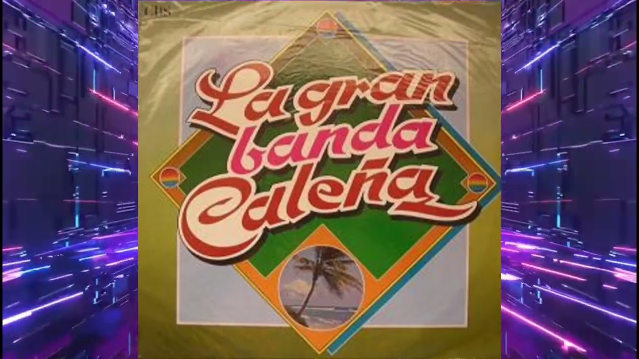 QUE DOLOR SIENTE MI CORAZON (ven mi amor) - LA GRAN BANDA CALEÑA