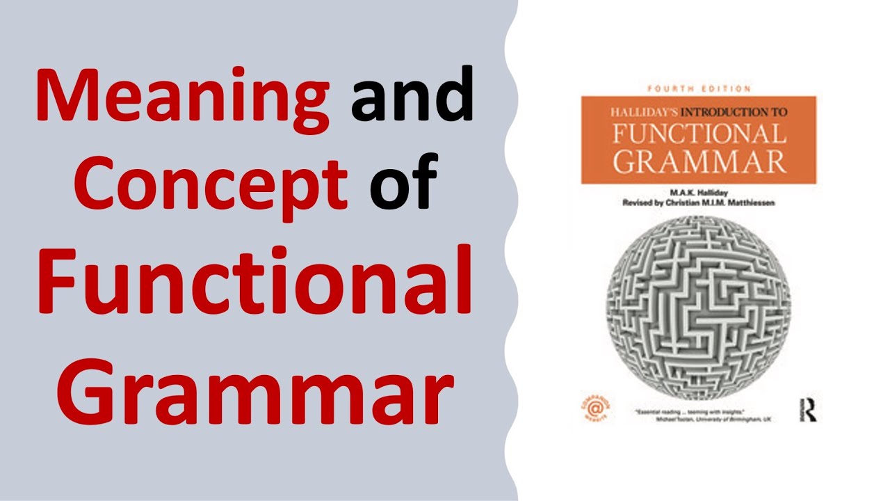 (Lecture-23), Meaning and Concept of Functional Grammar; Branches of Grammar