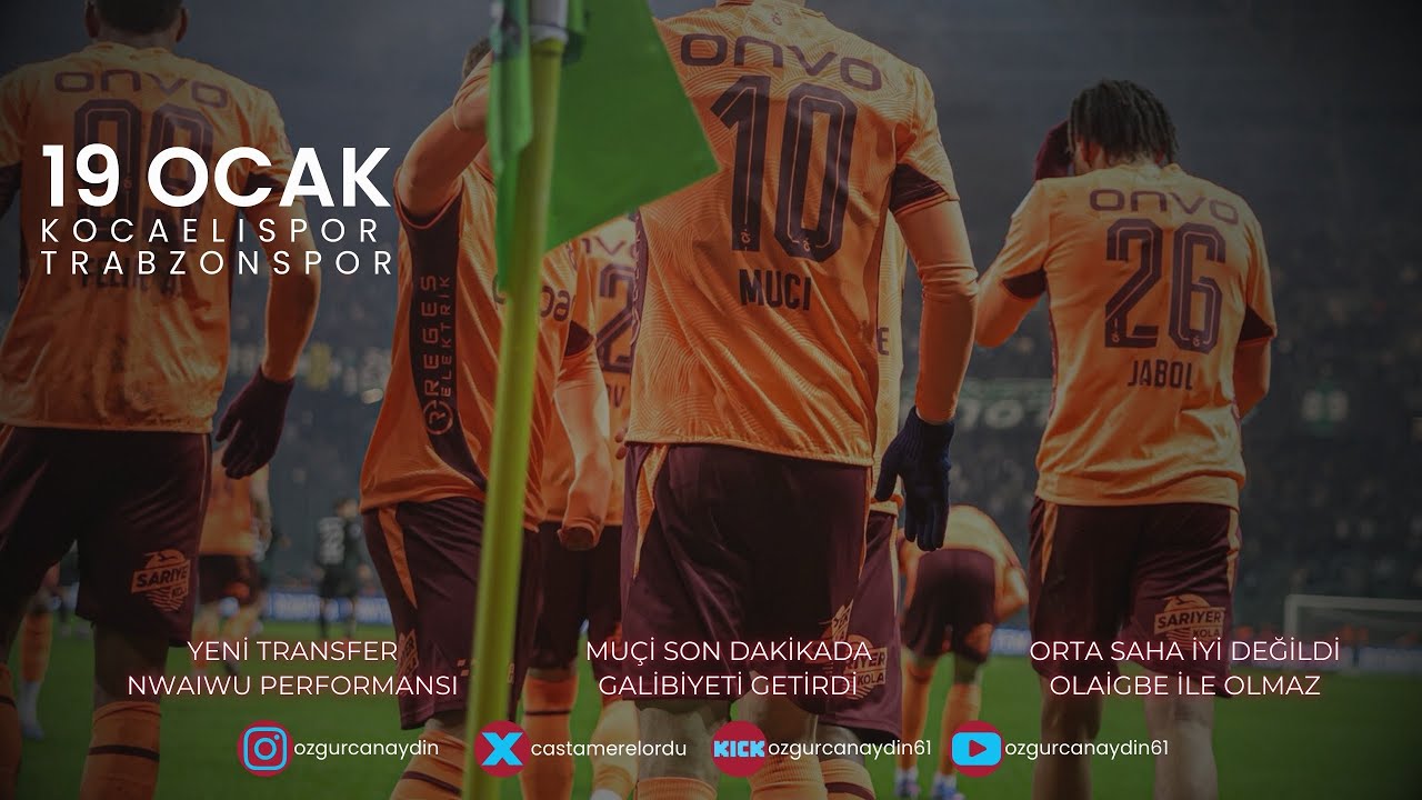 KOCAELİSPOR-TRABZONSPOR MAÇ DEĞERLENDİRMESİ