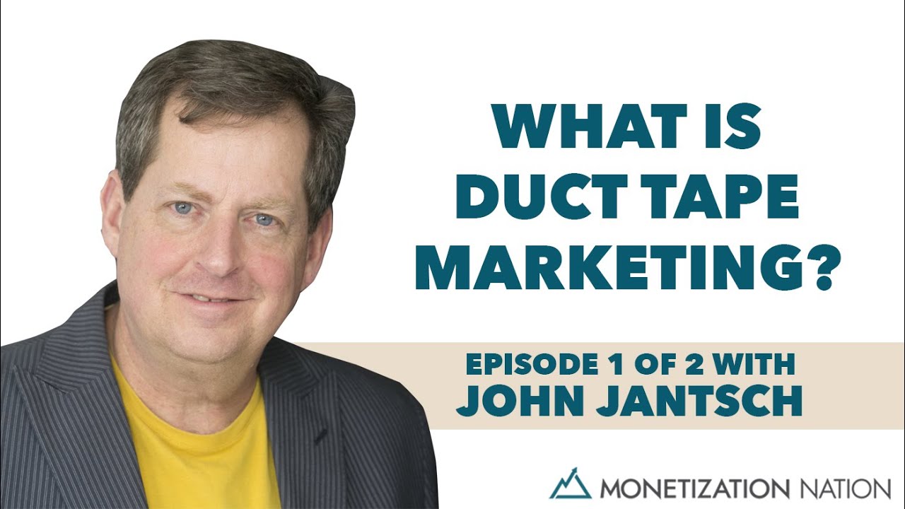 What is Duct Tape Marketing? (Episode 1 of 2 with John Jantsch)