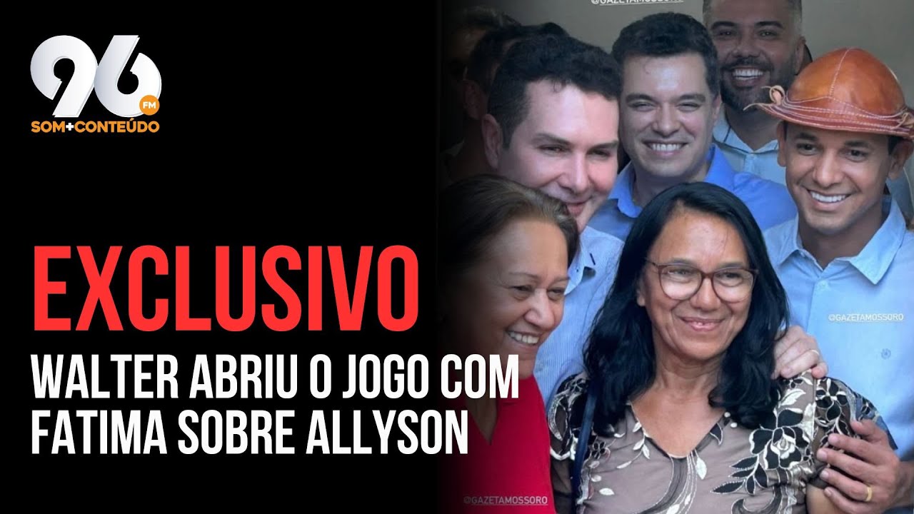 EXCLUSIVO: FATIMA SABIA DA CONVERSA ENTRE WALTER ALVES E ALLYSON BEZERRA