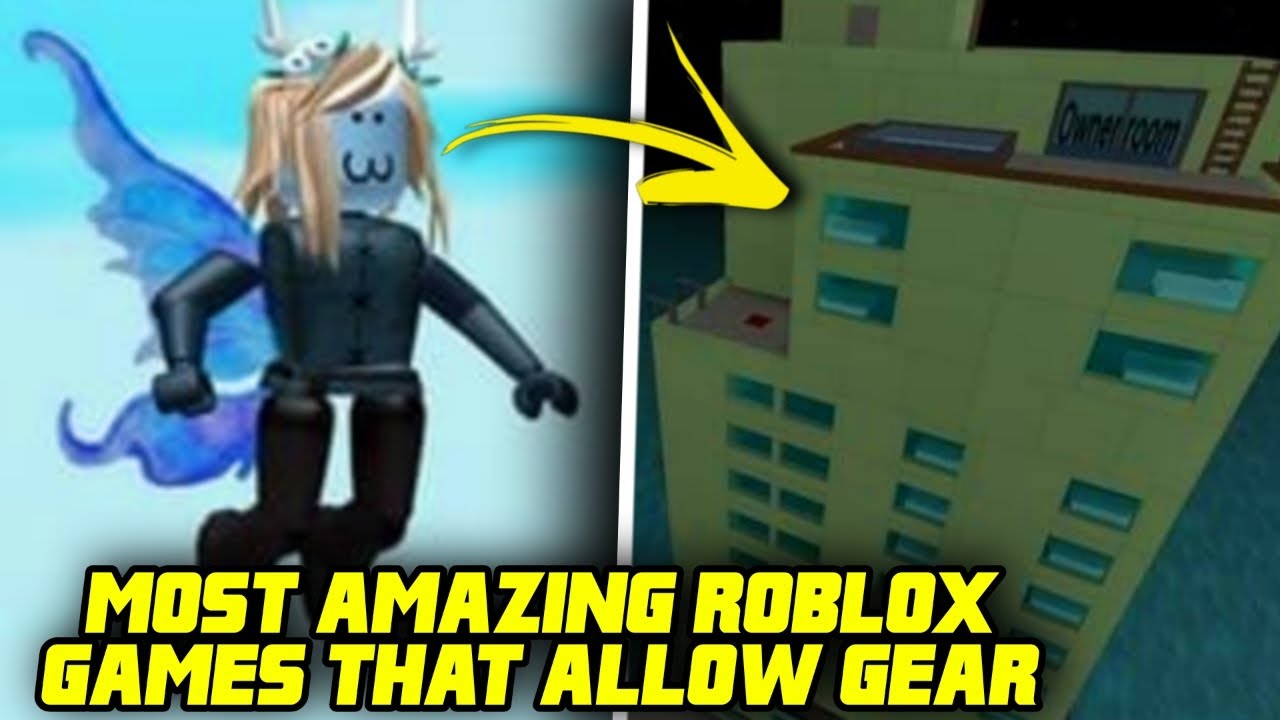 MOST AMAZING ROBLOX GAMES THAT ALLOW GEAR