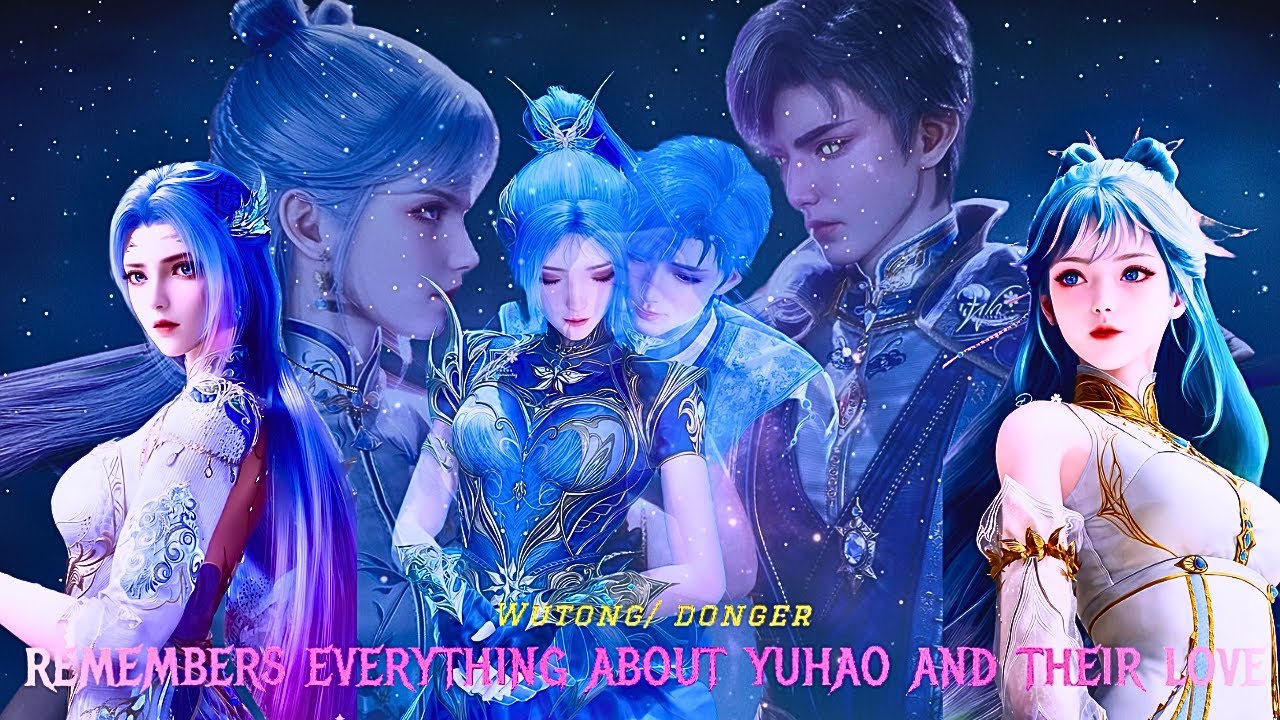 Soul Land 2 Emotional Twist | Wutong Memories Return & Yuhao love | Both are together