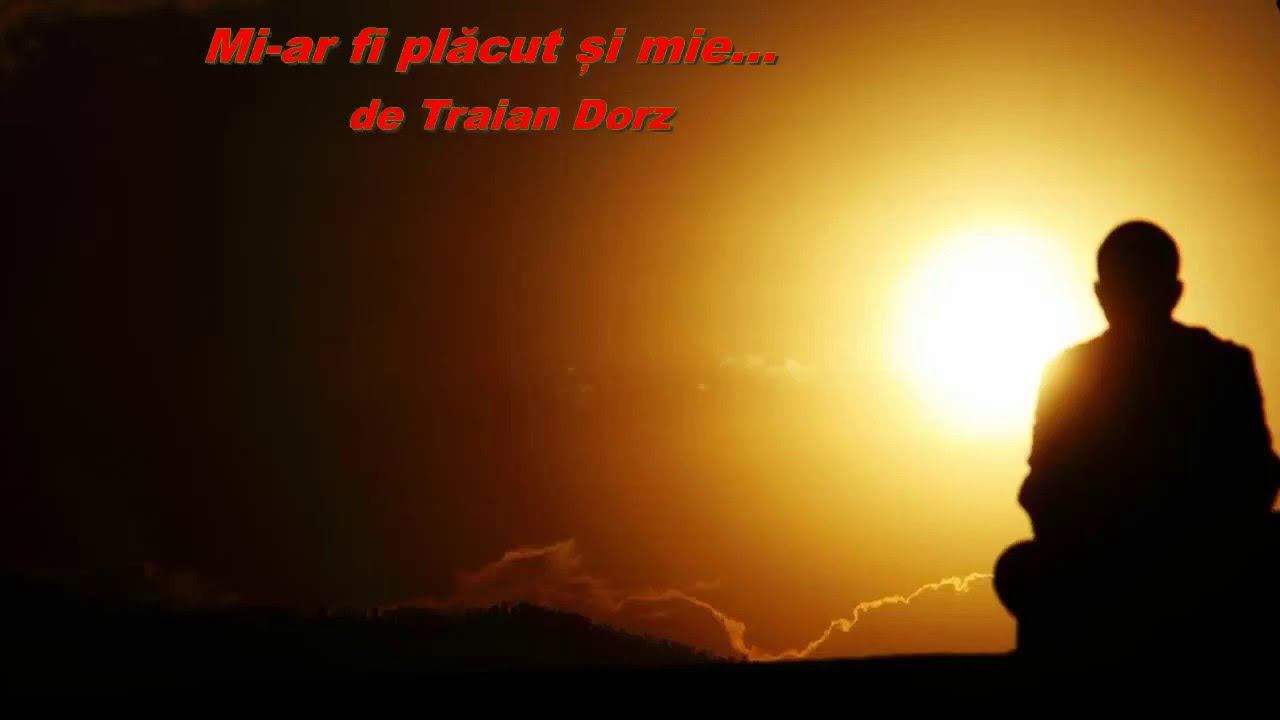 Mi-ar fi plăcut si mie - Traian Dorz (poezie)