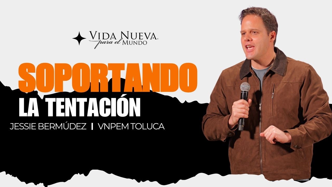 Soportando la tentación | Estudio de Santiago | Jessie Bermudez | VNPEM Toluca