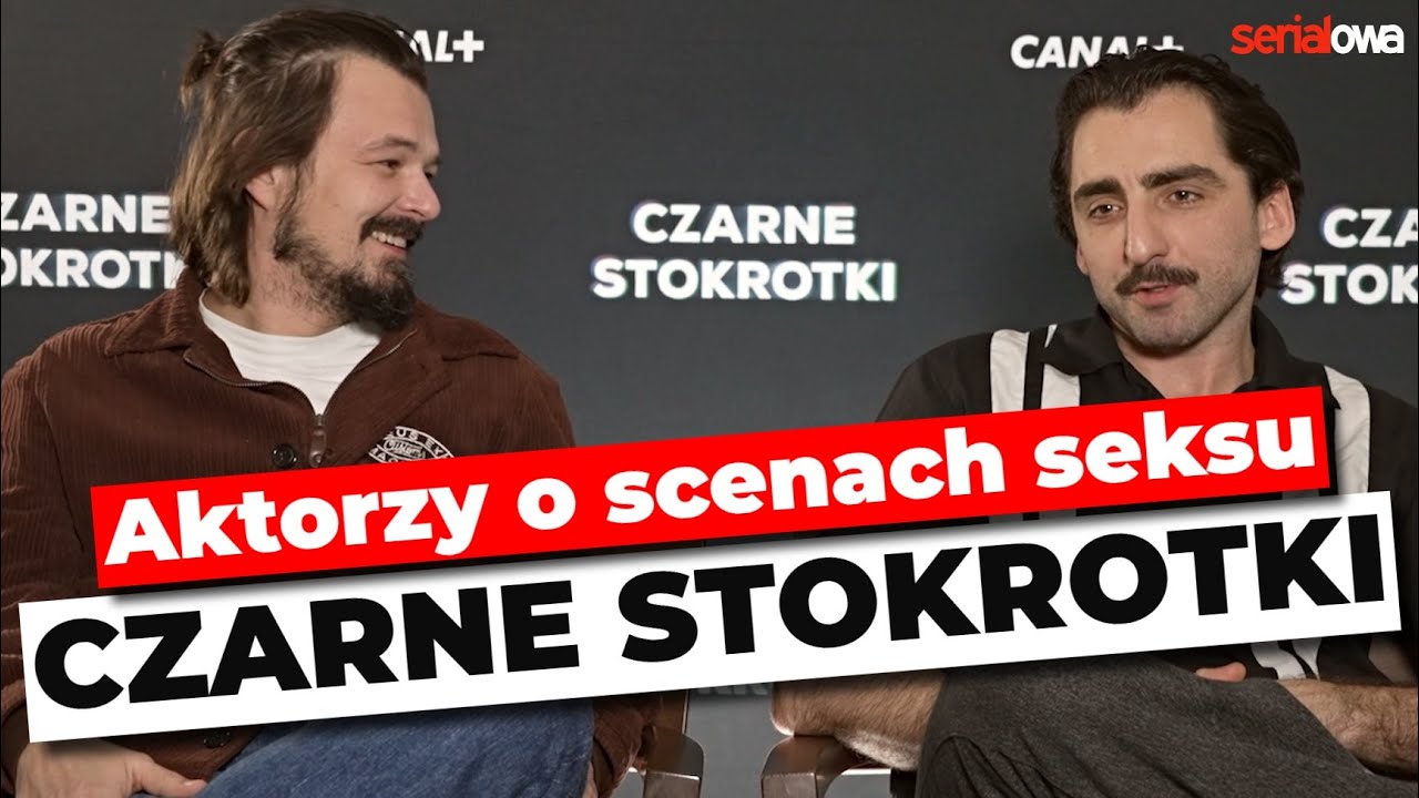 Czarne stokrotki | Dawid Ogrodnik i Piotr Żurawski o SCENACH SEKSU w serialu | Wywiad