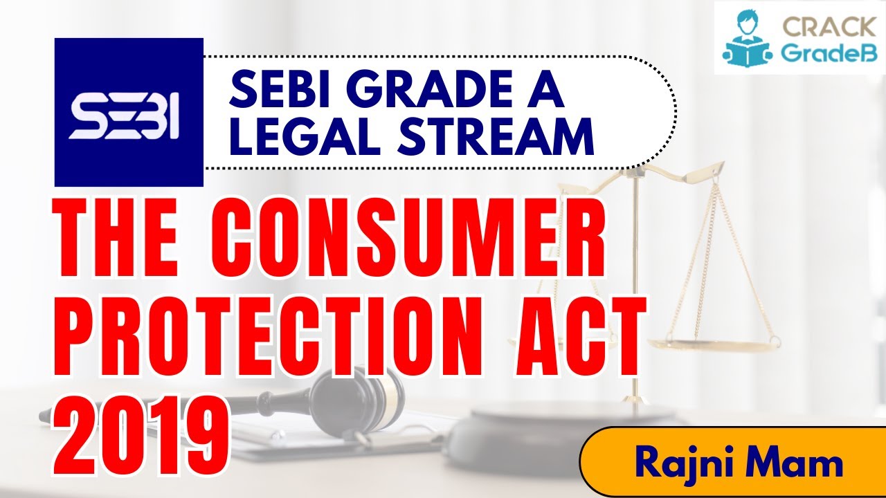 The Consumer Protection Act, 2019 for SEBI Legal stream