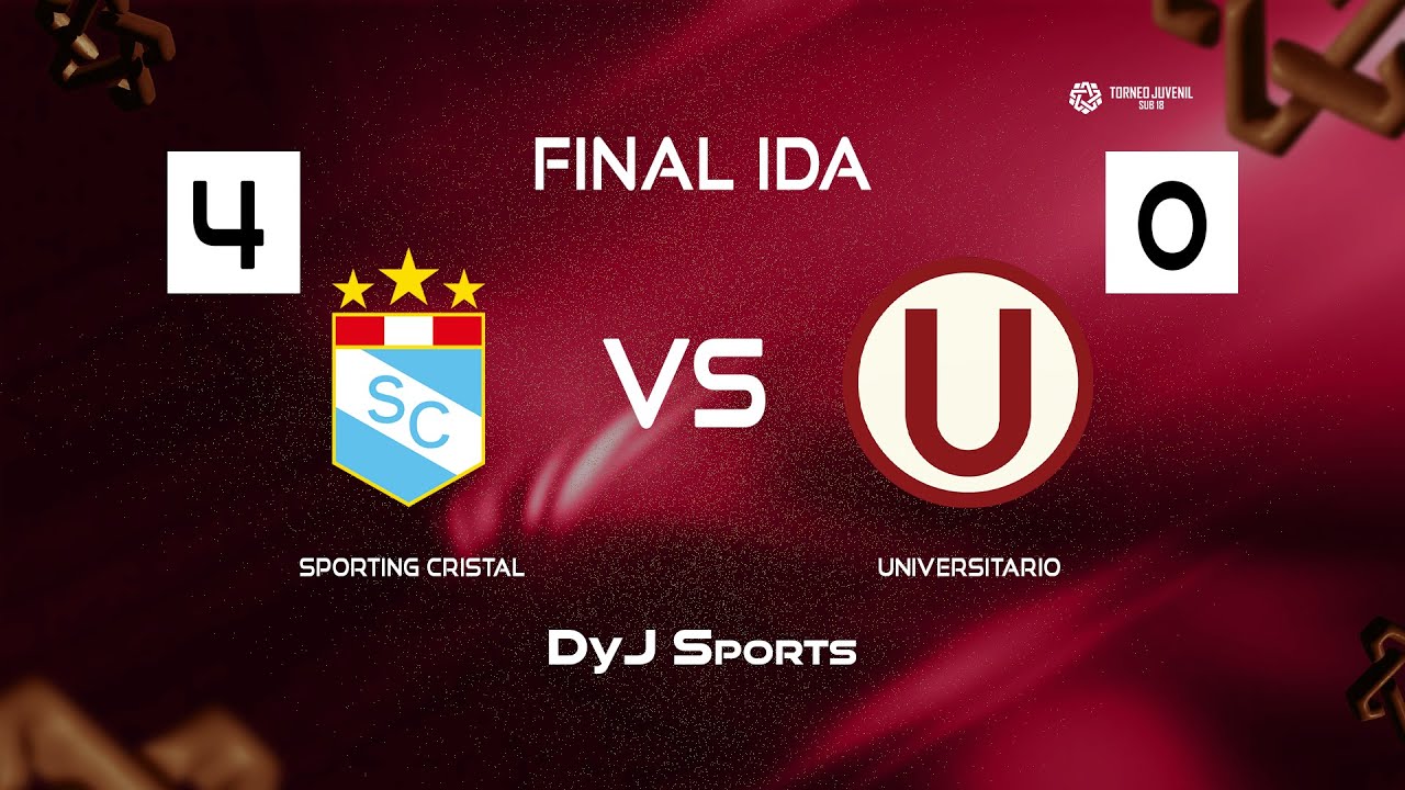 🔴 SPORTING CRISTAL  🆚 UNIVERSITARIO  - FINAL IDA (APERTURA) #TORNEOSUB18 EN VIVO POR DYJ SPORTS