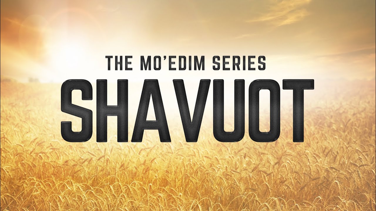 The Mo'edim Series: Shavuot - 119 Ministries